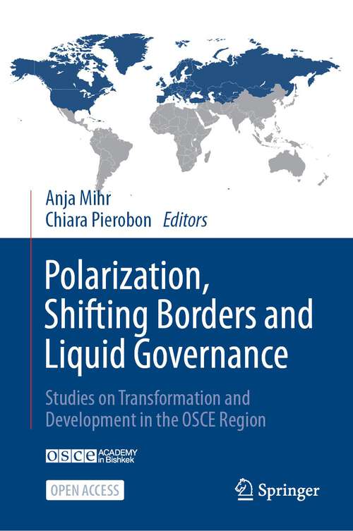 Book cover of Polarization, Shifting Borders and Liquid Governance: Studies on Transformation and Development in the OSCE Region (1st ed. 2024)
