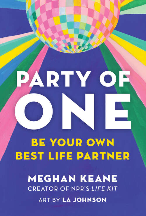 Book cover of Party of One: Be Your Own Best Life Partner