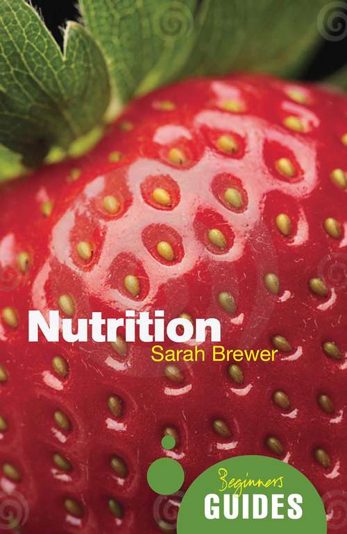 Book cover of Nutrition: A Beginner's Guide (Beginner's Guides)