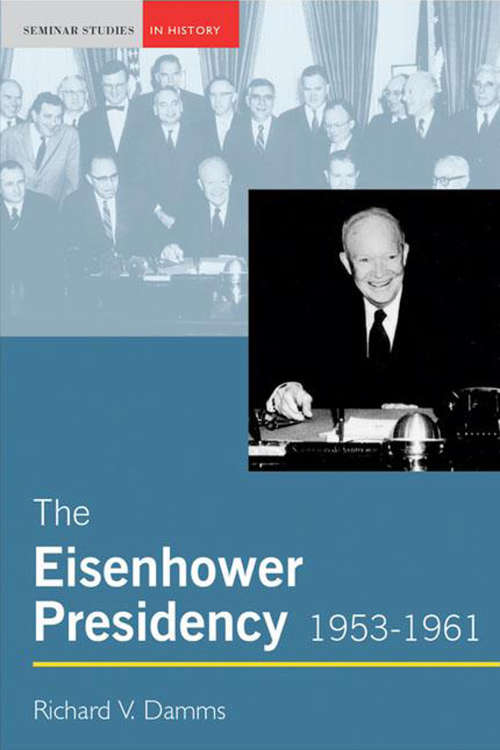 Book cover of The Eisenhower Presidency, 1953-1961 (Seminar Studies)
