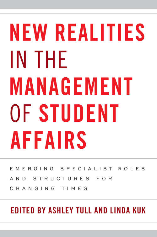 Book cover of New Realities in the Management of Student Affairs: Emerging Specialist Roles and Structures for Changing Times
