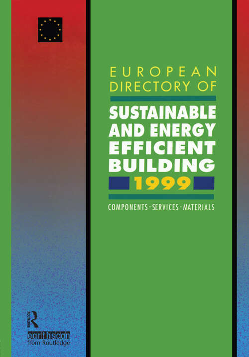 Book cover of European Directory of Sustainable and Energy Efficient Building 1999: Components, Services, Materials