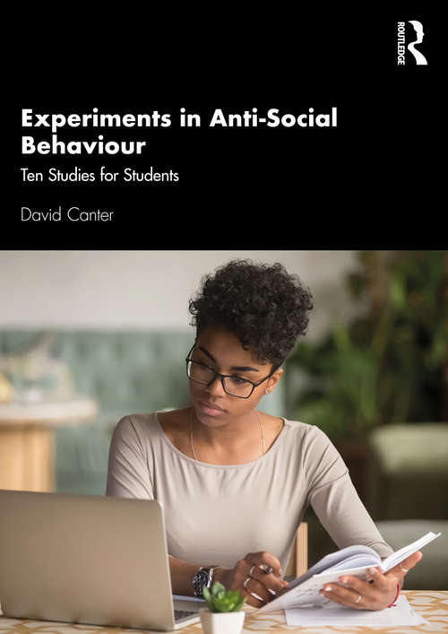 Book cover of Experiments in Anti-Social Behaviour: Ten Studies for Students