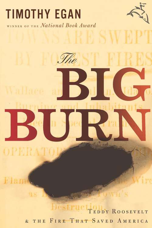 Book cover of The Big Burn: Teddy Roosevelt and the Fire that Saved America (Playaway Adult Nonfiction Ser.)