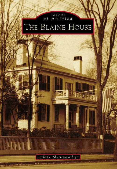 Book cover of Blaine House, The (Images of America)