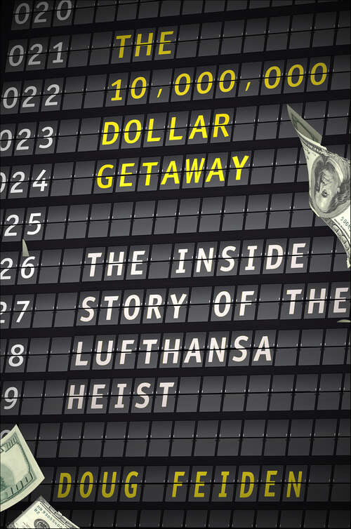 Book cover of The 10,000,000 Dollar Getaway: The Inside Story of the Lufthansa Heist