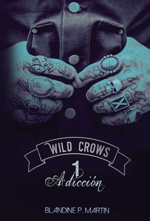 Book cover of Wild Crows - 1. Adicción (Wild Crows #1)