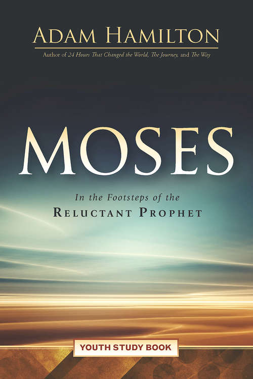 Book cover of Moses Youth Study Book: In the Footsteps of the Reluctant Prophet (Moses Series)