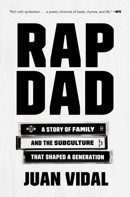 Book cover of Rap Dad: A Story of Family and the Subculture That Shaped a Generation
