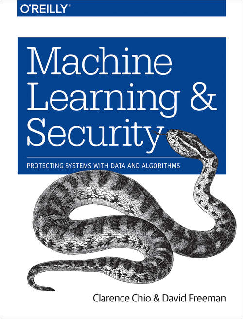 Book cover of Machine Learning and Security: Protecting Systems with Data and Algorithms