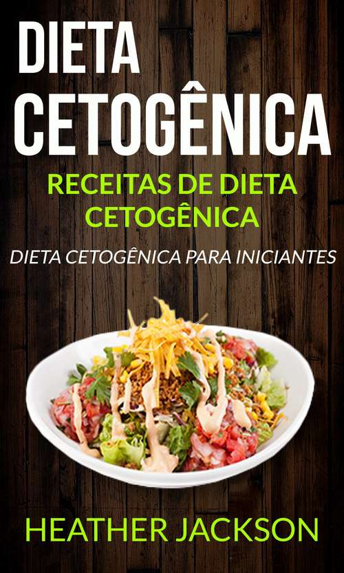 Book cover of Dieta Cetogênica: Dieta Cetogênica para Iniciantes