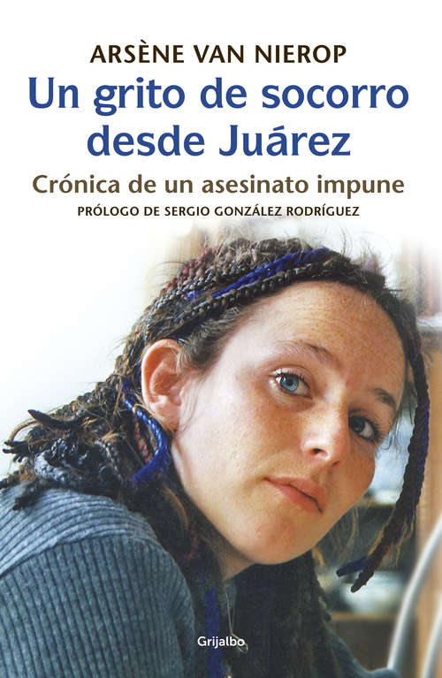 Book cover of Un grito de socorro desde Juárez: Cronica de un asesinato impune