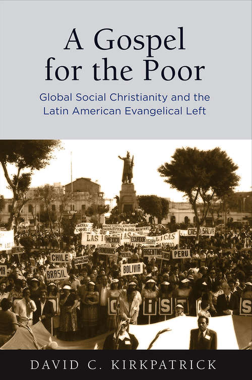 Book cover of A Gospel for the Poor: Global Social Christianity and the Latin American Evangelical Left