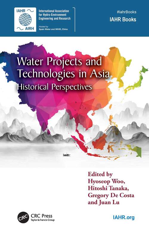 Book cover of Water Projects and Technologies in Asia: Historical Perspectives (IAHR Books)