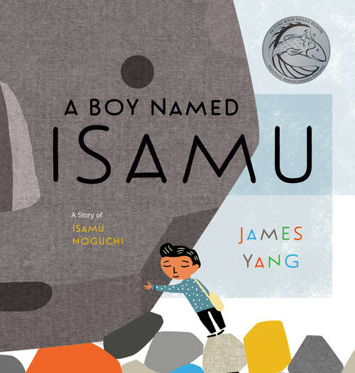 Book cover of A Boy Named Isamu: A Story of Isamu Noguchi