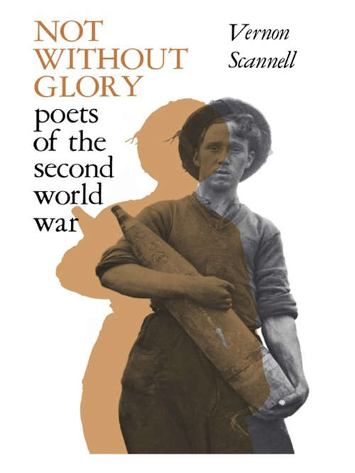 Book cover of Not Without Glory: The Poets of the Second World War