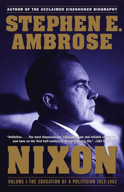 Book cover of Nixon Volume I: The Education of a Politician 1913-1962