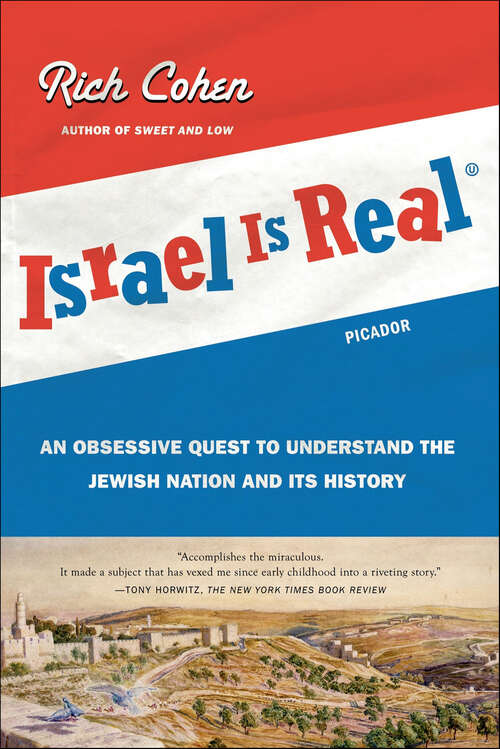 Book cover of Israel Is Real: An Obsessive Quest to Understand the Jewish Nation and Its History