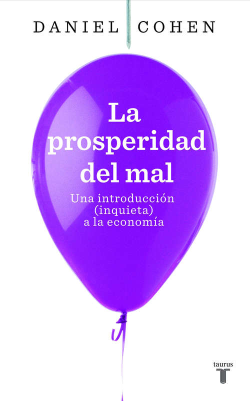 Book cover of La prosperidad del mal: Una introducción (inquieta) a la economía