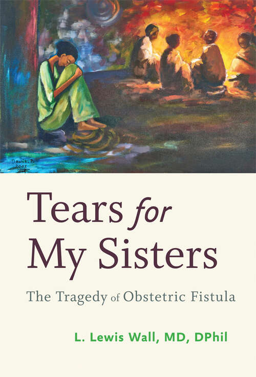 Book cover of Tears for My Sisters: The Tragedy of Obstetric Fistula