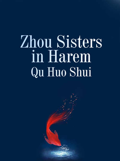 Book cover of Zhou Sisters in Harem: Volume 1 (Volume 1 #1)