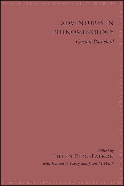 Book cover of Adventures in Phenomenology: Gaston Bachelard (SUNY series in Contemporary French Thought)