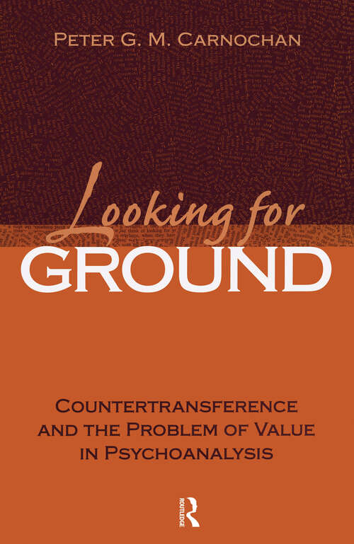 Book cover of Looking for Ground: Countertransference and the Problem of Value in Psychoanalysis (Relational Perspectives Book Series #21)