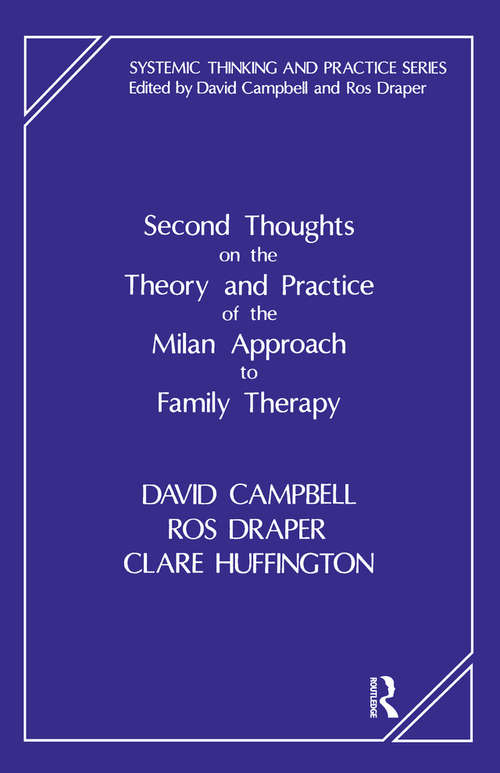 Book cover of Second Thoughts on the Theory and Practice of the Milan Approach to Family Therapy (The Systemic Thinking and Practice Series)