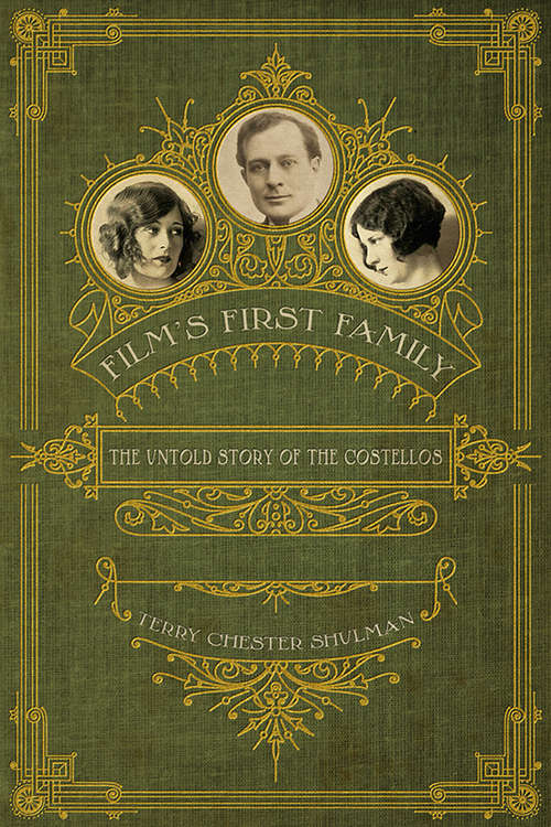 Book cover of Film's First Family: The Untold Story of the Costellos (Screen Classics)