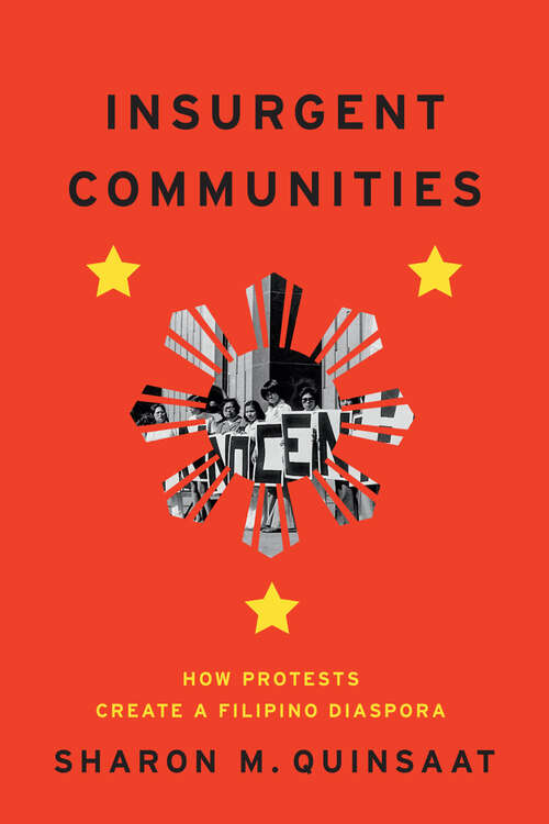 Book cover of Insurgent Communities: How Protests Create a Filipino Diaspora