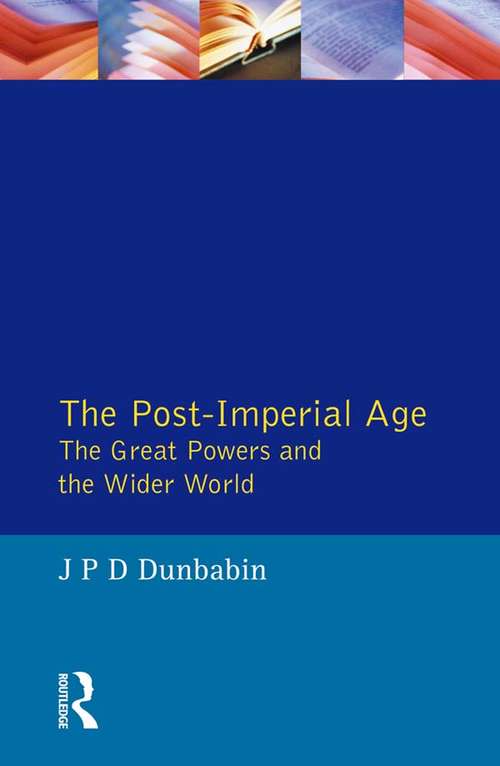 Book cover of The Post-Imperial Age: a history in two volumes (The Postwar World)