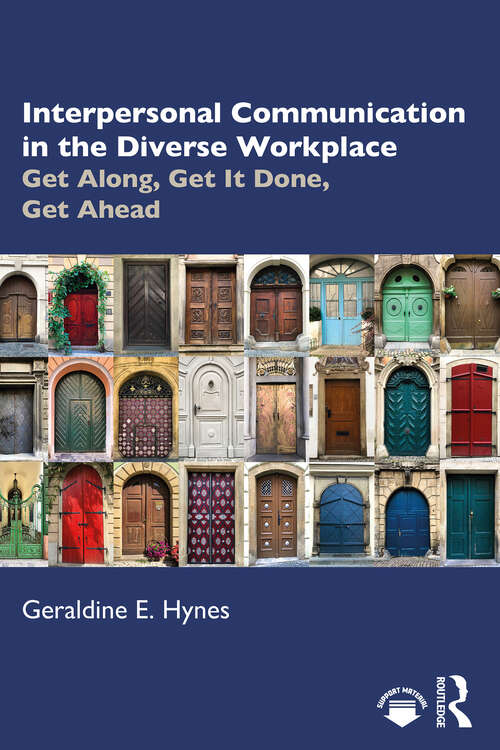 Book cover of Interpersonal Communication in the Diverse Workplace: Get Along, Get It Done, Get Ahead