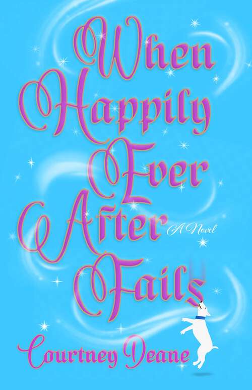 Book cover of When Happily Ever After Fails: A Novel