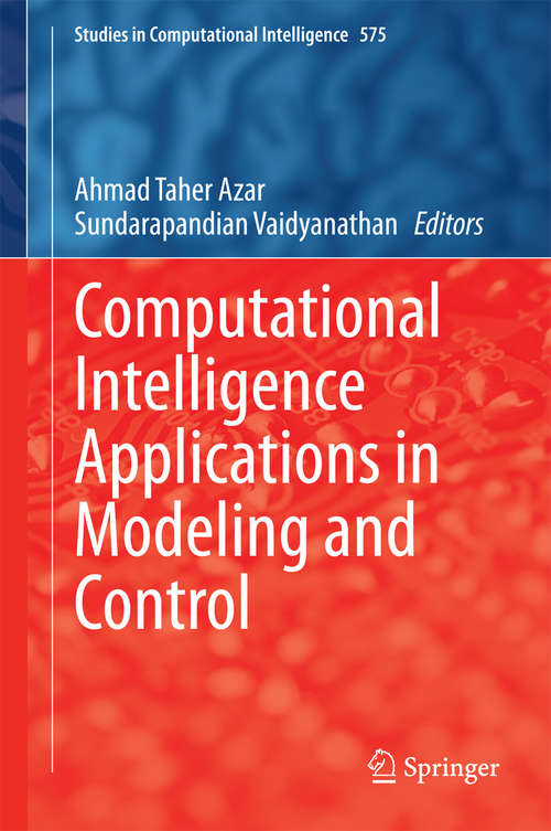 Book cover of Computational Intelligence Applications in Modeling and Control (Studies in Computational Intelligence #575)