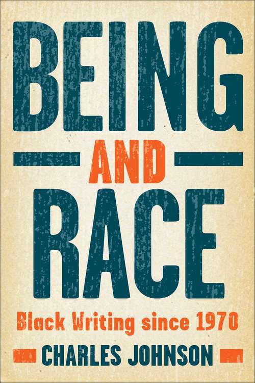 Book cover of Being and Race: Black Writing Since 1970