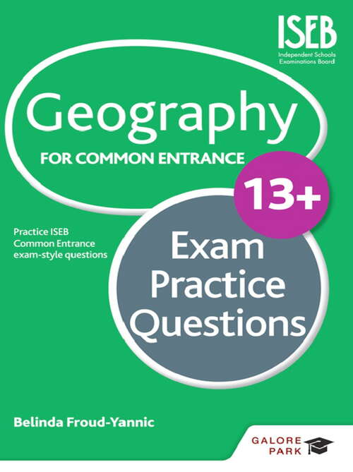 Book cover of Geography for Common Entrance 13+ Exam Practice Questions (for the June 2022 exams)