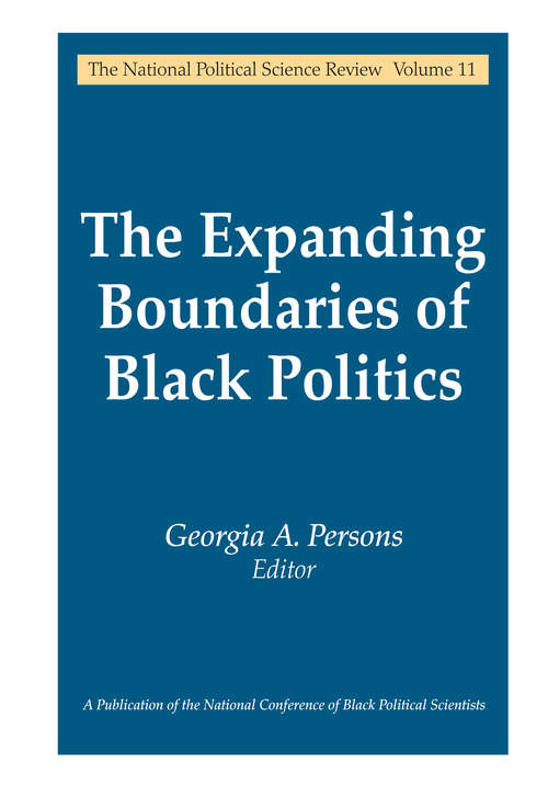 Book cover of The Expanding Boundaries of Black Politics (National Political Science Review Ser.: Vol. 11)