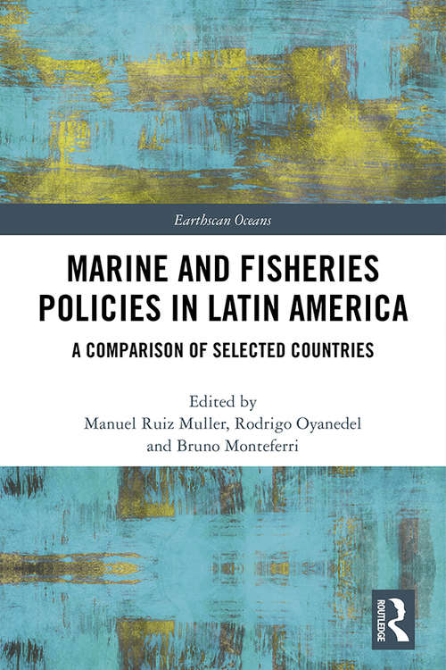 Book cover of Marine and Fisheries Policies in Latin America: A Comparison of Selected Countries (Earthscan Oceans)