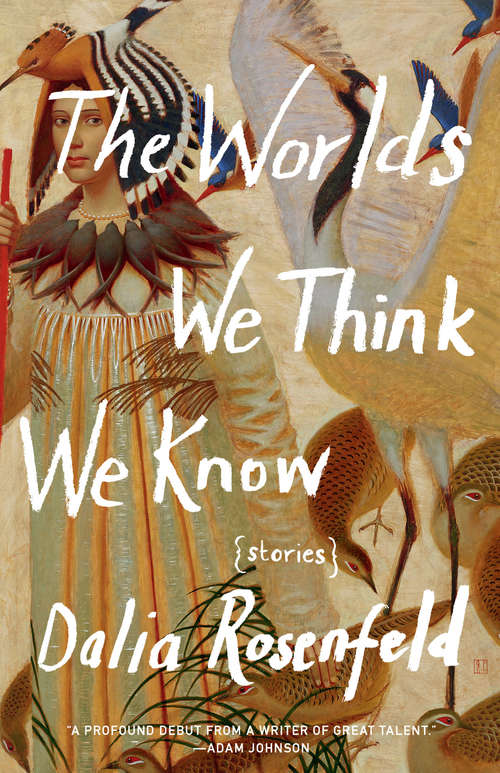 Book cover of The Worlds We Think We Know: Stories