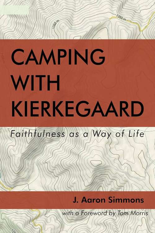 Book cover of Camping with Kierkegaard: Faithfulness as a Way of Life