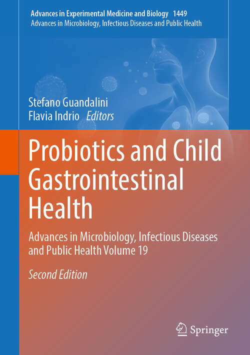 Book cover of Probiotics and Child Gastrointestinal Health: Advances in Microbiology, Infectious Diseases and Public Health Volume 19 (Second Edition 2024) (Advances in Experimental Medicine and Biology #1449)