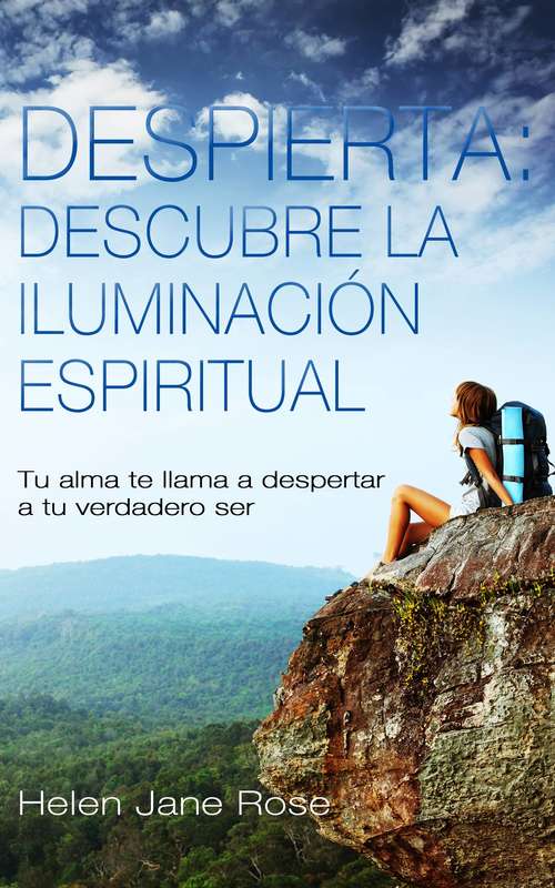 Book cover of Despierta: descubre la iluminación espiritual. Tu alma te llama a despertar a tu verdadero ser