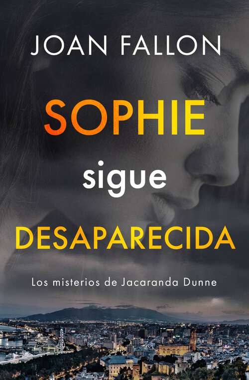 Book cover of Sophie sigue desaparecida (Los misterios de Jacaranda Dunne #1)