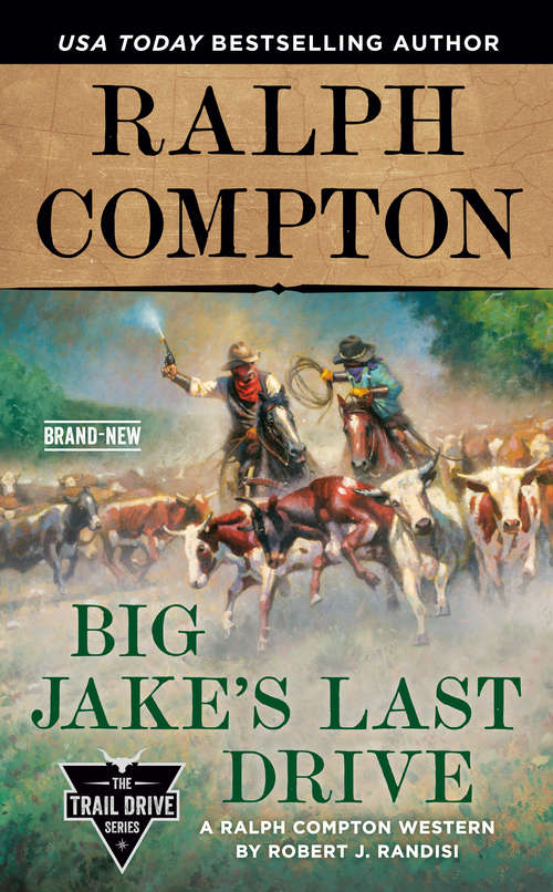 Book cover of Ralph Compton Big Jake's Last Drive (The Trail Drive Series)
