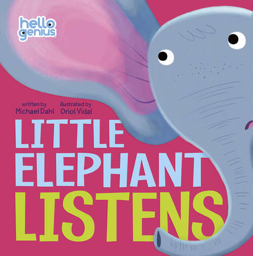 Book cover of Little Elephant Listens (Hello Genius Ser.)