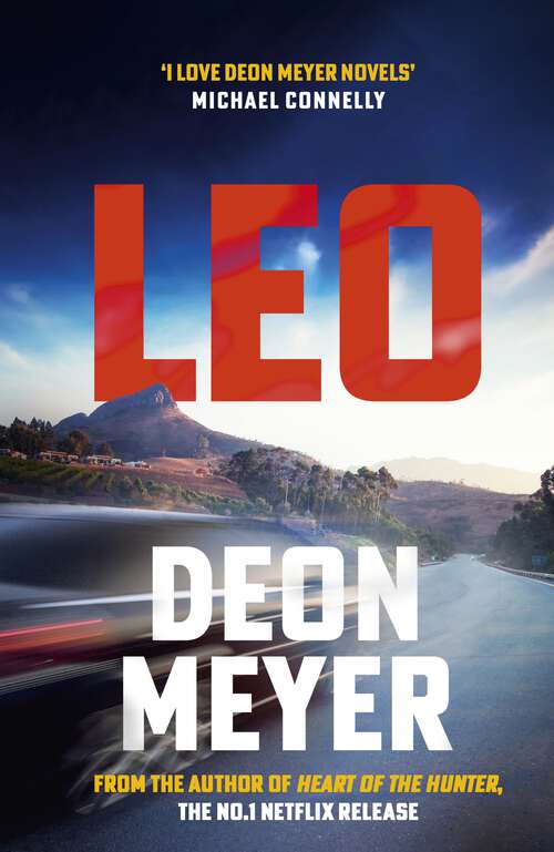 Book cover of Leo: the thrilling new novel from the author of major Netflix series Heart of the Hunter (Benny Griessel)