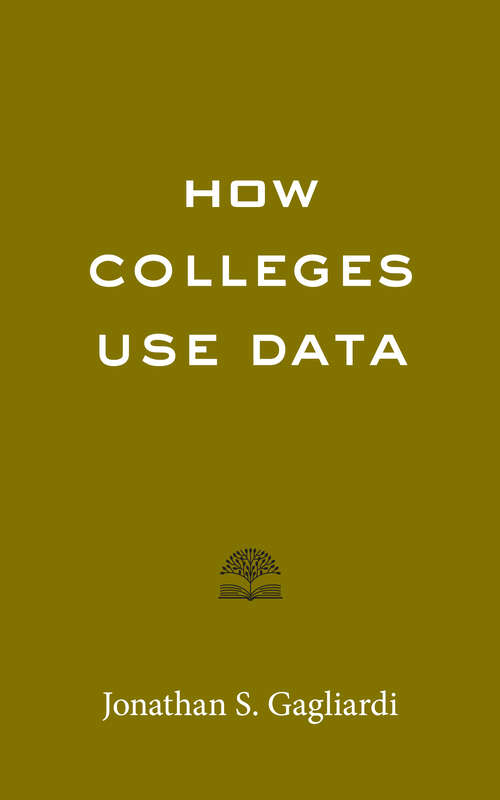 Book cover of How Colleges Use Data (Higher Ed Leadership Essentials)