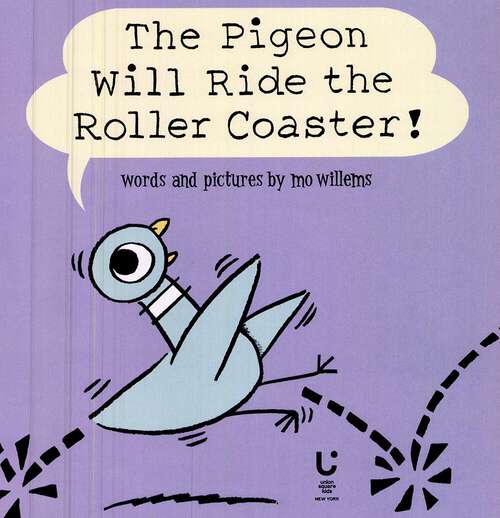Book cover of The Pigeon Will Ride the Roller Coaster!