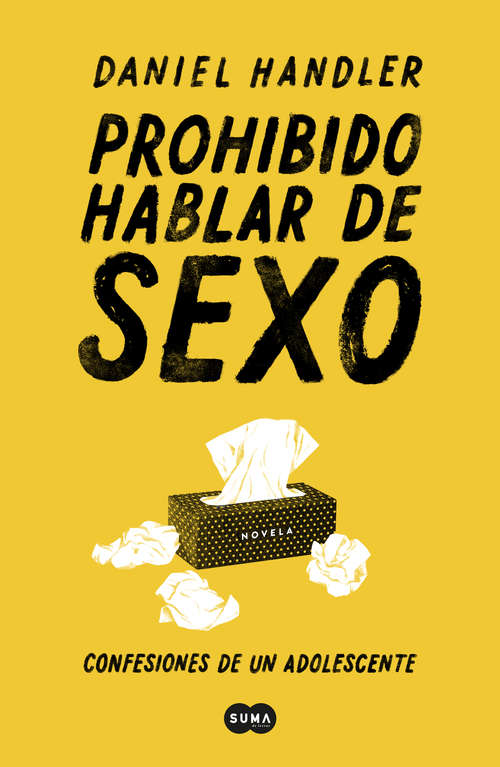 Book cover of Prohibido hablar de sexo. Confesiones de un adolescente