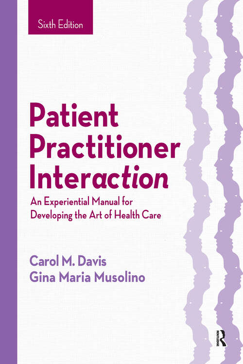 Book cover of Patient Practitioner Interaction: An Experiential Manual for Developing the Art of Health Care